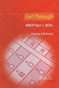 Get Through MRCP Part 1: BOFs by Osama S M Amin, 9781853158230