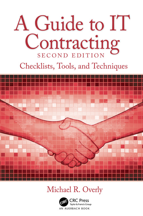 A Guide to IT Contracting (Checklists, Tools, and Techniques) by Michael R. Overly, 9780367489021