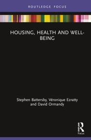 Housing, Health and Well-Being by Stephen Battersby, Véronique Ezratty, David Ormandy, 9781138096981
