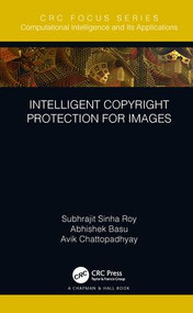 Intelligent Copyright Protection for Images by Subhrajit Sinha Roy, Abhishek Basu, Avik Chattopadhyay, 9780367198176