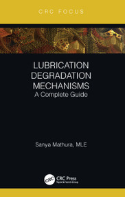 Lubrication Degradation Mechanisms (A Complete Guide) by Sanya Mathura, 9780367607760