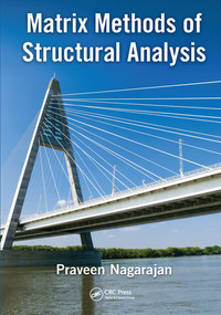 Matrix Methods of Structural Analysis by Praveen Nagarajan, 9780367571269