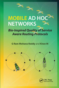 Mobile Ad Hoc Networks (Bio-Inspired Quality of Service Aware Routing Protocols) by G Ram Mohana Reddy, Kiran M, 9780367574598