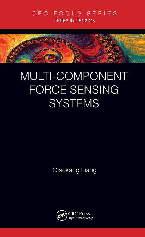 Multi-Component Force Sensing Systems by Qiaokang Liang, 9780367502409