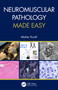 Neuromuscular Pathology Made Easy by Maher Kurdi, 9780367557263