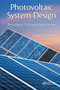 Photovoltaic System Design (Procedures, Tools and Applications) by Suneel Deambi, 9780367574635