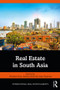 Real Estate in South Asia by Prashant Das, Ramya Aroul, Julia Freybote, 9780815378099
