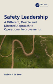 Safety Leadership (A Different, Doable and Directed Approach to Operational Improvements) by Robert J. de Boer, 9780367652753