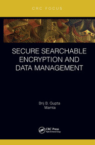 Secure Searchable Encryption and Data Management by Brij B. Gupta, Mamta, 9780367619671