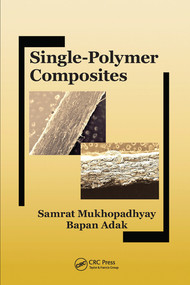 Single-Polymer Composites by Samrat Mukhopadhyay, Bapan Adak, 9780367571054