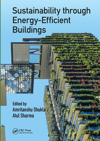 Sustainability through Energy-Efficient Buildings by Amritanshu Shukla, Atul Sharma, 9780367571863