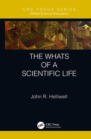 The Whats of a Scientific Life by John R. Helliwell, 9780367233020