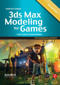 3ds Max Modeling for Games: Volume II (Insider's Guide to Stylized Modeling) by Andrew Gahan, 9780240816067