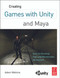 Creating Games with Unity and Maya (How to Develop Fun and Marketable 3D Games) by Adam Watkins, 9780240818818