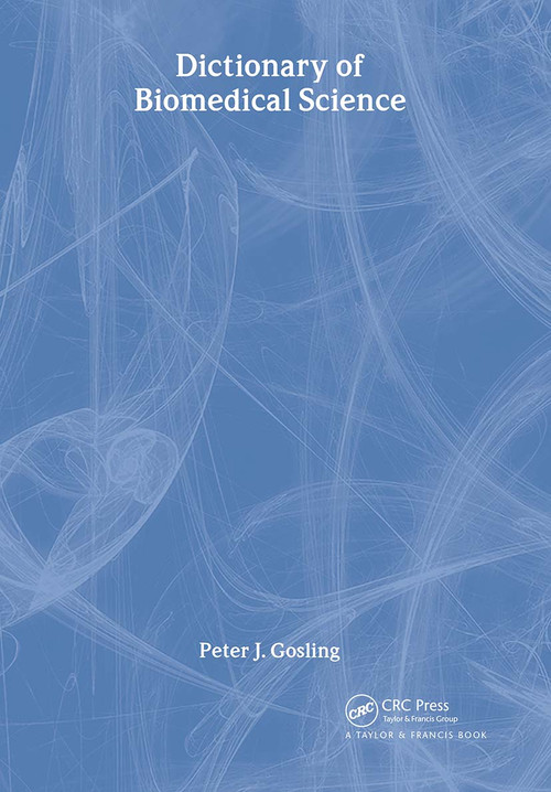 Dictionary of Biomedical Science by Peter J. Gosling, 9780415237239