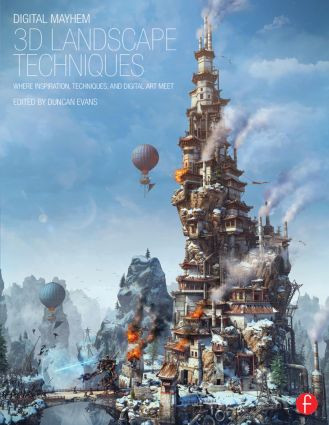 Digital Mayhem 3D Landscape Techniques (Where Inspiration, Techniques and Digital Art Meet) by Duncan Evans, 9780240525983