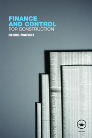 Finance and Control for Construction by Chris March, 9780415371155