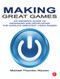 Making Great Games (An Insider's Guide to Designing and Developing the World's Greatest Games) by Michael Wyman, 9780240812854