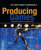 Producing Games (From Business and Budgets to Creativity and Design) by D Cohen, Sergio Bustamante, 9780240810706
