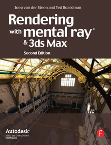 Rendering with mental ray and 3ds Max by Joep van der Steen, 9780240812373