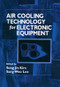 Air Cooling Technology for Electronic Equipment by Sung Jin Kim, Sang Woo Lee, 9780849394478