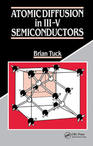 Atomic Diffusion in III-V Semiconductors by Brian Tuck, 9780852743515