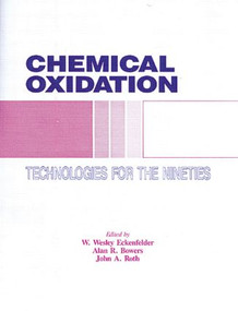 Chemical Oxidation (Technology for the Nineties, Volume I) by John A. Roth, 9780877628958