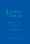 Looking Ahead (Human Factors Challenges in A Changing World) by Raymond S. Nickerson, 9780805811506