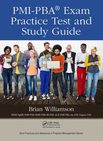 PMI-PBA® Exam Practice Test and Study Guide by Brian Williamson, 9781138054479