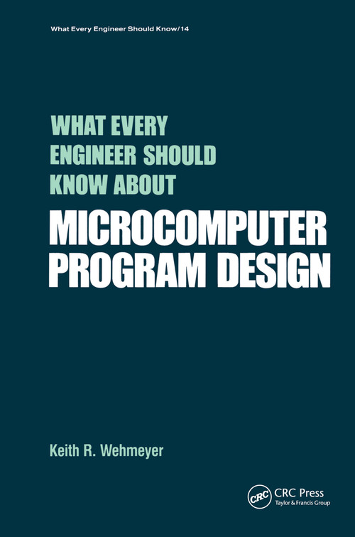 What Every Engineer Should Know about Microcomputer Software by Keith A. Wehmeyer, 9780824772758