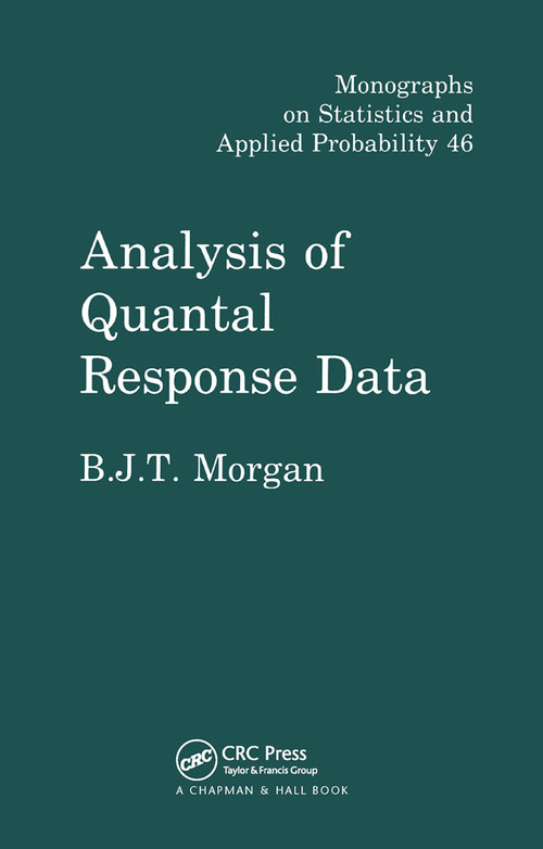 Analysis of Quantal Response Data by Byron J.T. Morgan, 9780367450243
