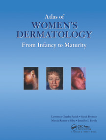 Atlas of Women's Dermatology (From Infancy to Maturity) by Lawrence Charles Parish MD, Sara Brenner, Marcia Ramos e Silva, Jennifer L. Parish, 9781842142080