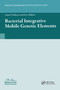 Bacterial Integrative Mobile Genetic Elements by Adam P. Roberts, Peter Mullany, 9781587066603