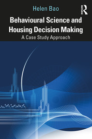 Behavioural Science and Housing Decision Making (A Case Study Approach) by Helen Bao, 9780367135768