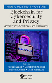 Blockchain for Cybersecurity and Privacy (Architectures, Challenges, and Applications) by Yassine Maleh, Mohammad Shojafar, Mamoun Alazab, Imed Romdhani, 9780367343101
