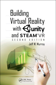 Building Virtual Reality with Unity and SteamVR by Jeff W Murray, 9780367271305