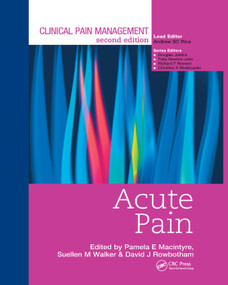 Clinical Pain Management : Acute Pain by Pamela Macintyre, David Rowbotham, Suellen Walker, 9780367386764