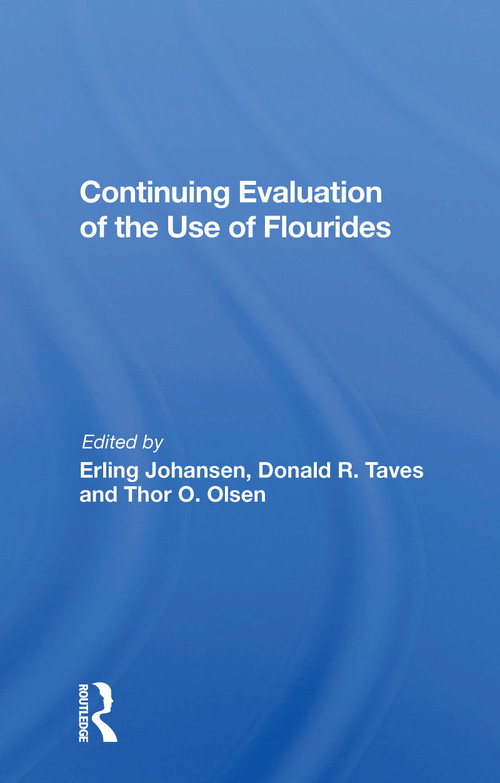 Continuing Evaluation Of The Use Of Fluorides by Erling Johansen, 9780367170592