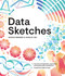 Data Sketches (A journey of imagination, exploration, and beautiful data visualizations) by Nadieh Bremer, Shirley Wu, 9780367000080
