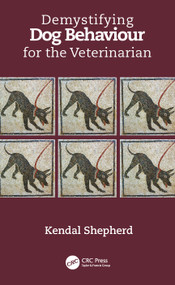 Demystifying Dog Behaviour for the Veterinarian by Kendal Shepherd, 9780367549916