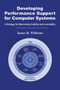 Developing Performance Support for Computer Systems (A Strategy for Maximizing Usability and Learnability) by James R. Williams, 9780367454364