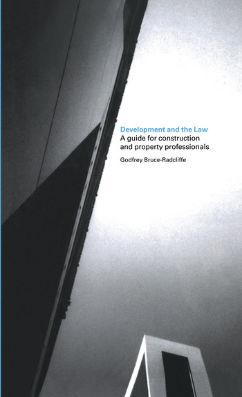 Development and the Law (A Guide for Construction and Property Professionals) by Godfrey Bruce-Radcliffe, 9780367578060