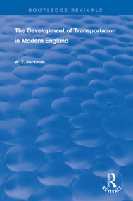The Development of Transportation in Modern England by William T. Jackman, 9780367175962