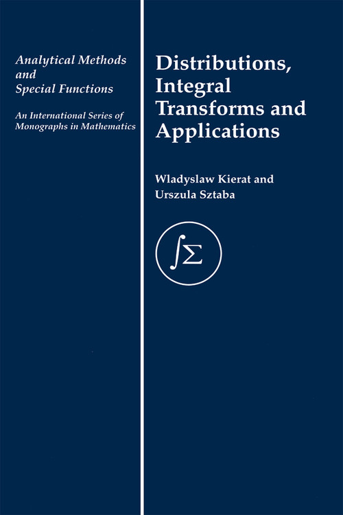 Distribution, Integral Transforms and Applications by W. Kierat, Urszula Sztaba, 9780367395551