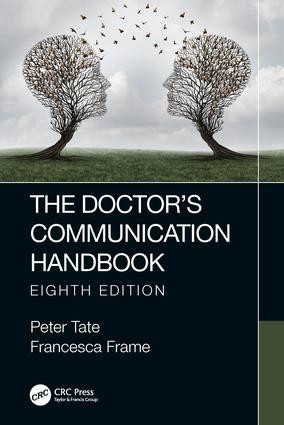 The Doctor's Communication Handbook, 8th Edition by Francesca Frame, Peter Tate, 9780367198220