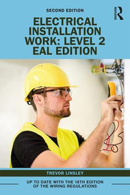 Electrical Installation Work: Level 2 (EAL Edition) by Trevor Linsley, 9780367195618