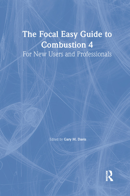 The Focal Easy Guide to Combustion 4 (For New Users and Professionals) by Gary Davis, 9780240520100