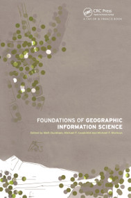Foundations of Geographic Information Science by Matt Duckham, Michael F. Goodchild, Michael Worboys, 9780367454593