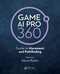 Game AI Pro 360: Guide to Movement and Pathfinding by Steve Rabin, 9780367151119