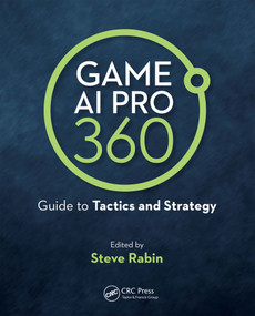 Game AI Pro 360: Guide to Tactics and Strategy by Steve Rabin, 9780367150884